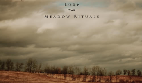 Post image for Lüüp – Meadow Rituals